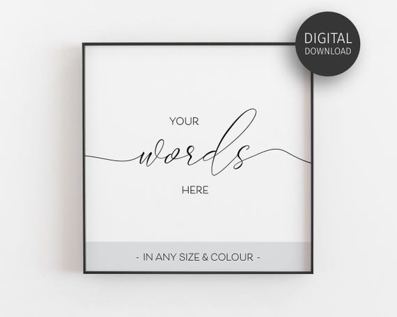 Custom Quote Print, Calligraphy Print, Downloadable Prints, Quote Gifts, Personalized Poster, Printable Quote, Script Wall Art, Minimalist