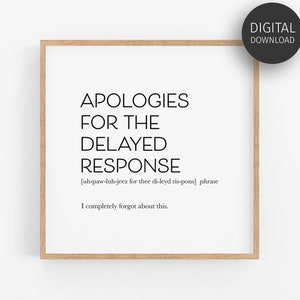Office Decor for Women Desk, Apologies for the Delayed Response Print ...