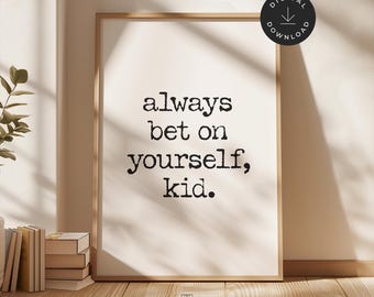 Motivational Print: Minimalist 'Always Bet on Yourself Kid' Poster, Daily Affirmation Wall Art, Positive Mindset Quote (Digital Download)