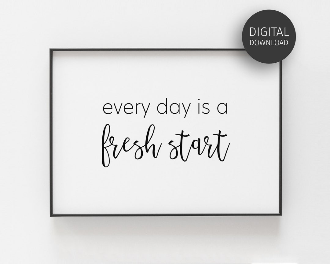 Inspirational Quote Downloadable Print Every Day is A Fresh - Etsy