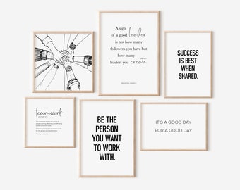 May include: Five black and white printable wall art prints with inspirational quotes about teamwork, leadership, and success. The quotes include "A sign of a good leader is not how many followers you have but how many leaders you create." by Mahatma Gandhi, "Success is best when shared." "Teamwork", "Be the person you want to work with." and "It's a good day for a good day."