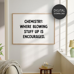 Chemistry Poster, Funny Printable Wall Art for Chemistry Classroom Decor, AP Chemistry Humour, Sarcastic Chemistry Teacher Gift for Office
