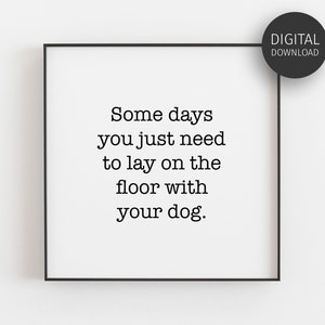 Dog Lover Gift, Dog Quote Print, Downloadable Prints, Home Decor, Minimalist Poster, Dog Decor, Printable Wall Art, DIY Gifts, Cheap Gifts