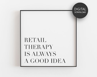 Fashion Quote, Downloadable Prints, Gift For Her, Closet Decor, Fashion Poster, Printable Wall Art, Retail Therapy, Minimalist, Shopaholic