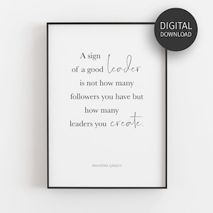 A Sign of a Good Leader Print, Leadership Quote, Printable Gifts, Mahatma Gandhi Poster, Office Decor, Downloadable Print, Teamwork Wall Art