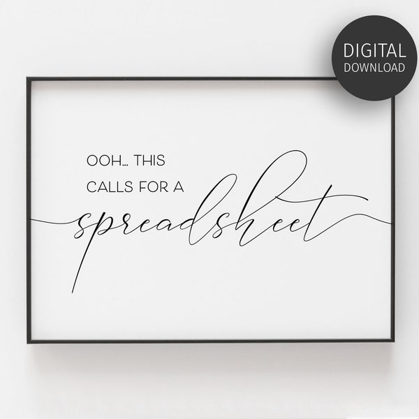 Ooh This Calls For a Spreadsheet, Spreadsheet Queen, Accountant Gifts, Bookkeeping Office Decor, Women in Finance Poster, Printable Wall Art