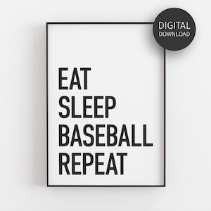 May include: Black and white printable wall art with the text "Eat Sleep Baseball Repeat" in a minimalist style.