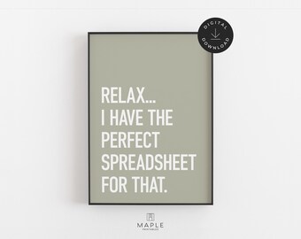 Relax I Have a Spreadsheet For That, Sage Green Printable Office Wall Art for Accountant Office, Accounting Gift for CPA, Finance Humor