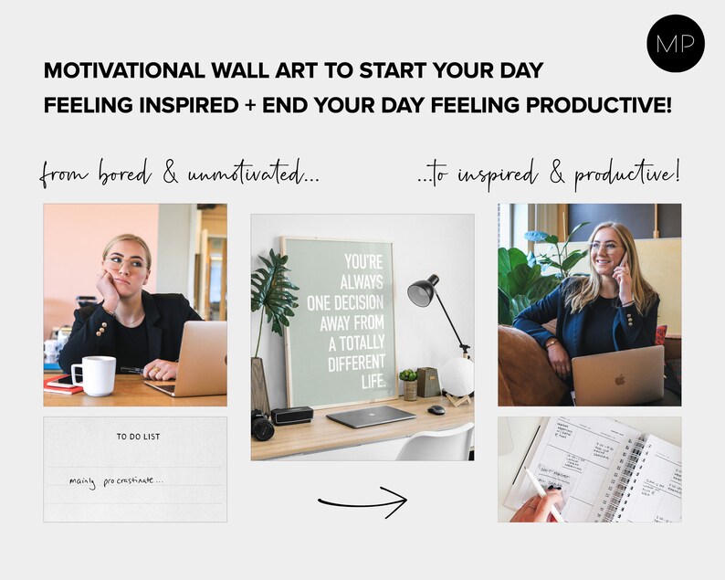 May include: A motivational quote on a framed poster that reads "You're always one decision away from a totally different life." The poster is on a desk with a laptop, a lamp, and a plant. The image shows a before and after scenario of a person going from bored and unmotivated to inspired and productive.