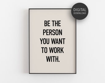 Motivational Wall Art, Inspirational Quote, Beige Work Poster, Office Decor Print, Be The Person You Want To Work With, Teamwork Printable