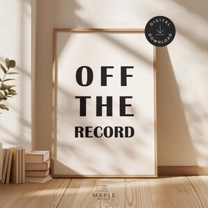 Journalism Art, Downloadable Prints, Journalist Gift, Reporter Print, Newspaper Quote, Printable Wall Art, Minimalist Poster, Off The Record image 11