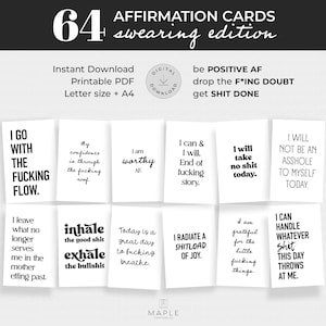 May include: A collection of 64 affirmation cards with swear words, featuring phrases like "I go with the fucking flow" and "I will take no shit today." The cards are printable and available for instant download.