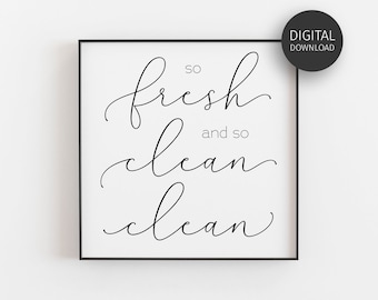 So Fresh And So Clean Print, Bathroom Decor, Downloadable Prints, Laundry Print, Calligraphy Poster, Printable Wall Art, Minimalist Poster