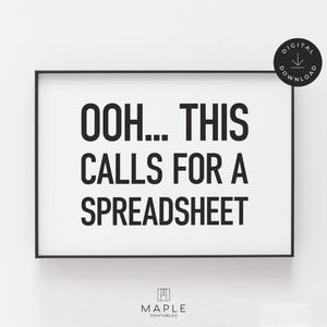 Ooh This Calls For a Spreadsheet, Funny Bookkeeper Gifts, Accountant Office Decor, Investing Poster, Downloadable Print, Masculine Wall Art