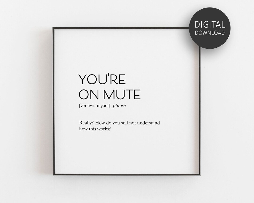 You're on Mute Definition Print, Work From Home Gifts, Home Office Decor, Witty Wall Art, Funny