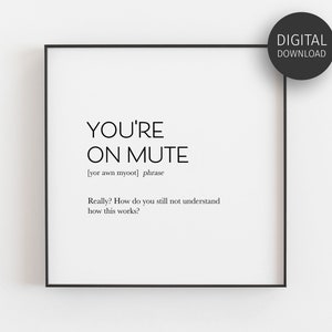 You&#39;re On Mute Definition Print, Work From Home Gifts, Home Office Decor, Witty Wall Art, Funny Cubicle Poster, Printable Workplace Humor