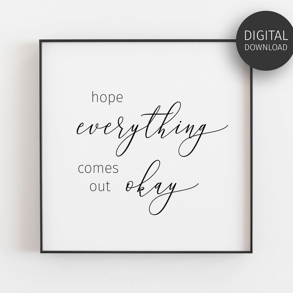 Hope Everything Comes Out Okay, Bathroom Decor, Downloadable Print, Funny Bathroom Print, Calligraphy Poster, Minimalist, Printable Wall Art