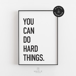 Motivational Wall Art, You Can Do Hard Things Print, Positive Affirmation, Printable Office Decor, Inspirational Quote, Classroom Poster