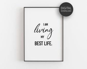 Positive Affirmation Wall Art, Manifestation Poster, Motivational Printable, Home Office Decor for Women, I am Living My Best Life Quote
