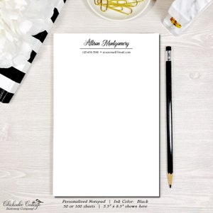 May include: Personalized notepad with black ink. The notepad is 5.5 inches by 8.5 inches and has 50 or 100 sheets. The notepad has a name and contact information printed at the top.