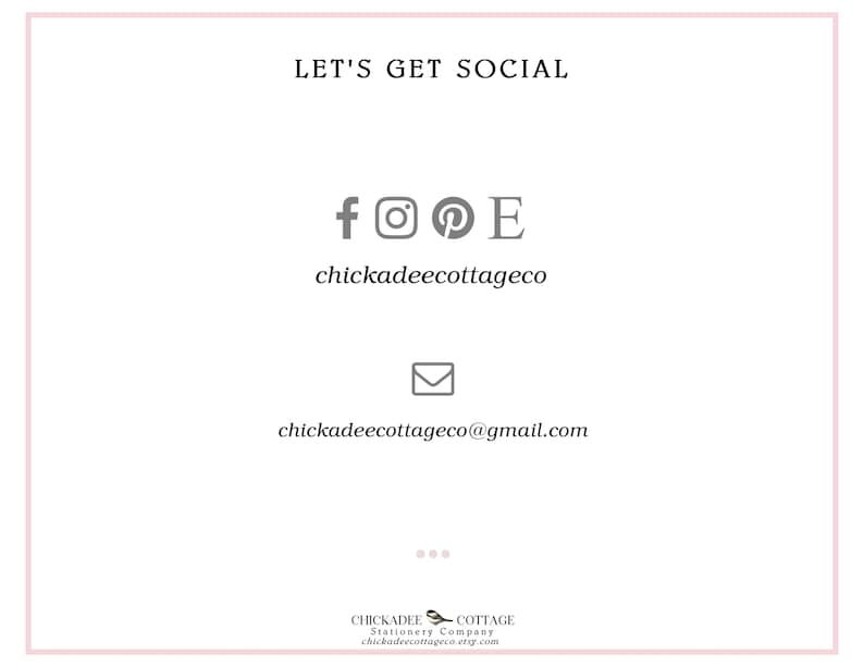 May include: A white background with the text "LET'S GET SOCIAL" in black. Social media icons for Facebook, Instagram, Pinterest, and Etsy are displayed. The email address chickadeecottageco@gmail.com is also shown.