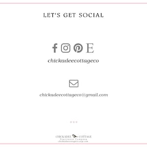 May include: A white background with the text "LET'S GET SOCIAL" in black. Social media icons for Facebook, Instagram, Pinterest, and Etsy are displayed. The email address chickadeecottageco@gmail.com is also shown.