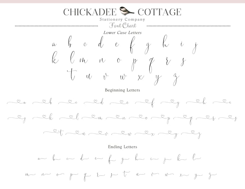 May include: A white font chart from Chickadee Cottage Stationery Company. The chart displays lowercase letters, beginning letters, and ending letters in a delicate, cursive script. The beginning letters have a heart symbol. The text at the top reads "Chickadee Cottage".