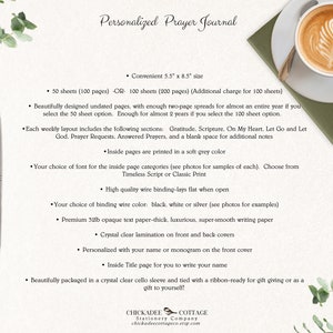 May include: Personalized Prayer Journal with a convenient 5.5 x 8.5 inch size. Choose from 50 or 100 sheets (100 or 200 pages). Features high quality wire binding, premium 32lb opaque text paper, crystal clear lamination, and a personalized title page.  Beautifully packaged in a crystal clear cello sleeve with a ribbon.