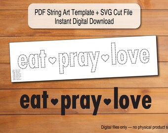 Eat Pray Love - String Art Template | Scalable PDF + SVG Digital Download (Cricut/Silhouette)