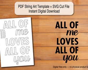 All of Me Loves All of You String Art Template | Scalable PDF + SVG Digital Download (Cricut/Silhouette)