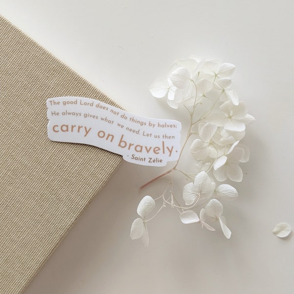 Carry on Bravely | St Zelie | Catholic Sticker