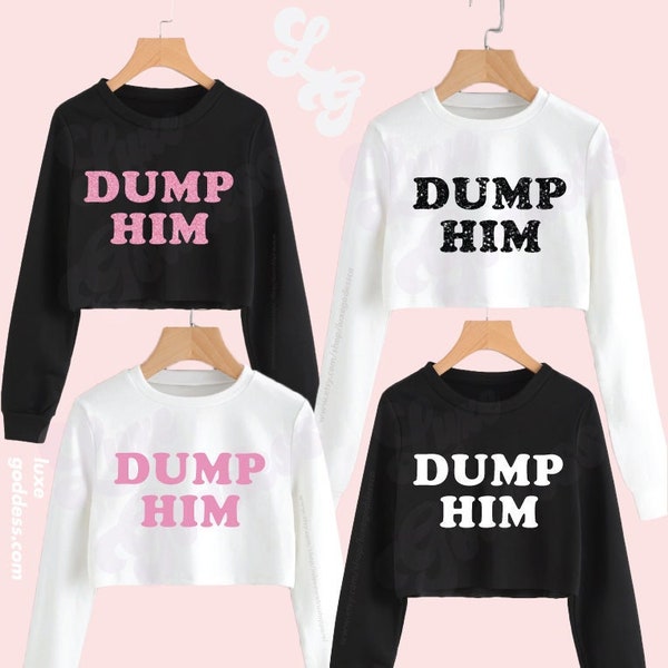 Dump Him Shirt Y2K