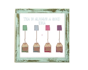 Tea Cross Stitch Pattern: "Tea Is Always A Good Idea" (PDF)