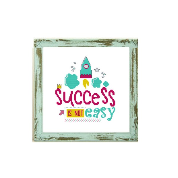 Success is not easy cross stitch pattern success quote keys to success success wall art success quotes easy cross stitch