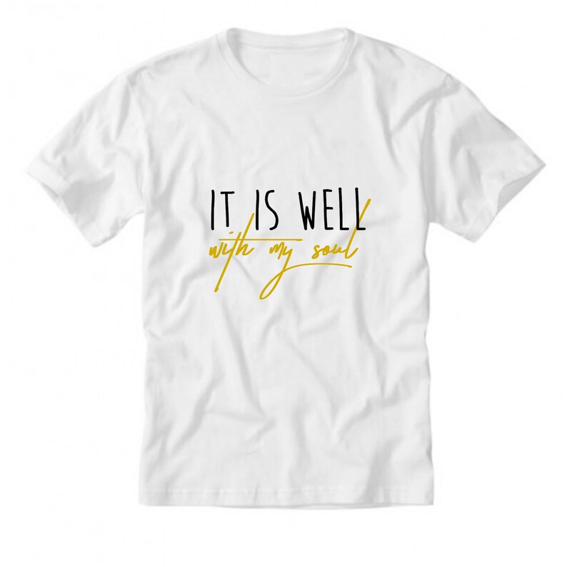 t shirt it is well with my soul