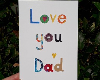 Love you Dad card, blank inside- Colourful collaged lettering- Best Dad fathers day card- Thank you Dad- Thinking of you- Special Dad card