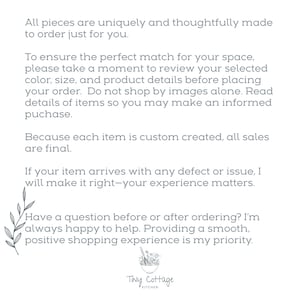May include: A white informational graphic featuring grey text that outlines shop policies regarding custom orders, final sales, and customer support. The text includes a small botanical illustration of a leafy branch and a Tiny Cottage Kitchen logo.