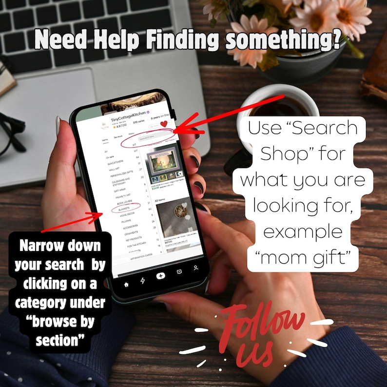 May include: A smartphone screen displaying an Etsy shop interface with text overlays: Need Help Finding something?, Use Search Shop for what you are looking for, example mom gift, Narrow down your search by clicking on a category under browse by section, and Follow us.