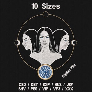 May include: A digital embroidery design featuring three stylized female faces with long hair, surrounded by a circle with moons and stars. The design includes the text "10 Sizes" and "Digital File". The design also includes the text "CSD/DST/EXP/HUS/JEF SHV/PES/VIP/VP3/XXX".
