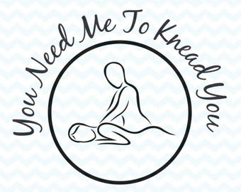 Massage,Massage Therapist, SVG Cutting file, LMT, Cut Files,SVG, You Knead Me To Knead You, Clip art