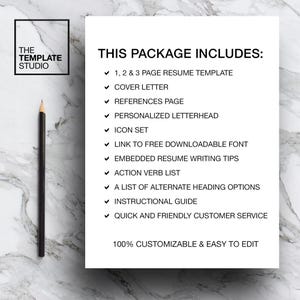 May include: A white sheet of paper with black text that reads "THIS PACKAGE INCLUDES:" followed by a list of items included in a resume package. The items include a 1, 2, and 3 page resume template, cover letter, references page, personalized letterhead, icon set, link to free downloadable font, embedded resume writing tips, action verb list, a list of alternate heading options, instructional guide, quick and friendly customer service, and 100% customizable and easy to edit.