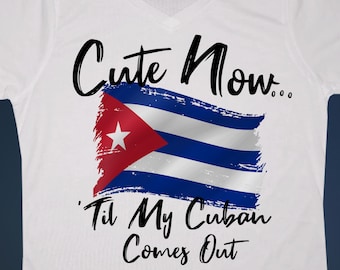 Ladies Cuba V-neck T-shirt "Cute Now... 'Til My Cuban Comes Out" Womens White Short Sleeve Shirt Top S-XXL Havana Carribbean Island Flag