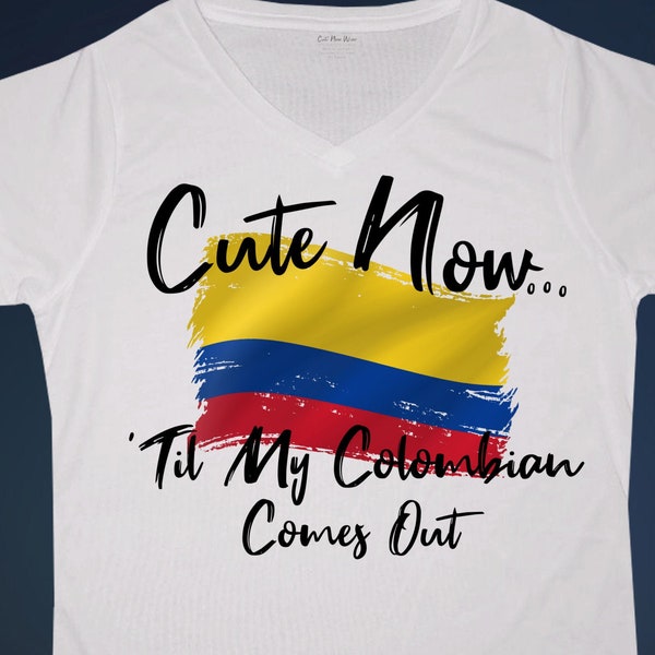 Ladies Colombia V-neck T-shirt "Cute Now... 'Til My Colombian Comes Out" Womens White Short Sleeve Shirt Top S-XXL Bogota Medellin Flag