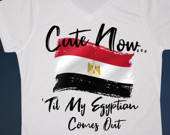 Ladies Egypt V-neck T-shirt "Cute Now... 'Til My Egyptian Comes Out" Womens White Short Sleeve Shirt Top S-XXL Cairo Africa Flag