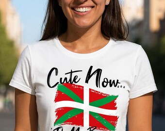Female Spain Flag T-shirt - Cute Now... 'Til My Basque Comes Out - Crew Neck or V-neck Short Sleeve Girls Shirt S-2XL