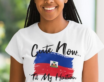 Female Haiti Flag T-shirt - Cute Now... 'Til My Haitian Comes Out - Crew Neck or V-neck Short Sleeve Girls Shirt S-2XL