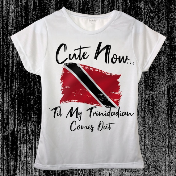 Ladies Trinidad Flag T-shirt cute Now... 'til My - Etsy