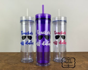 Teacher off Duty Personalized Tall Skinny Tumbler