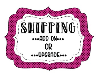 Shipping Add On OR Upgrade