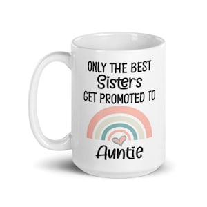 Only The Best Sisters Get Promoted To Auntie - You&#39;re Going To Be An Auntie - Pregnancy Announcement Gift Present Idea - Auntie Sister Gifts